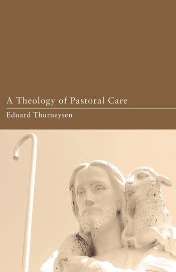 A Theology of Pastoral Care Thurneysen Eduard