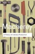 A Theory of Literary Production Macherey Pierre