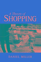 A Theory of Shopping Miller Daniel