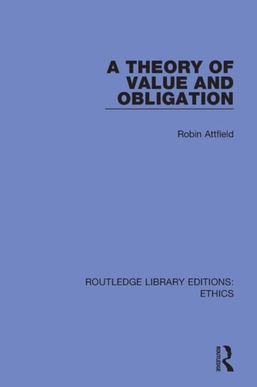 A Theory of Value and Obligation Attfield Robin
