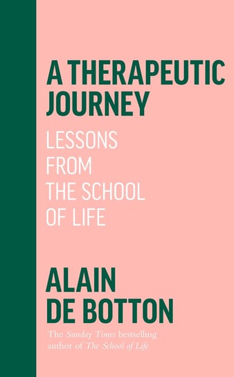 A Therapeutic Journey. Lessons from the School of Life De Botton Alain