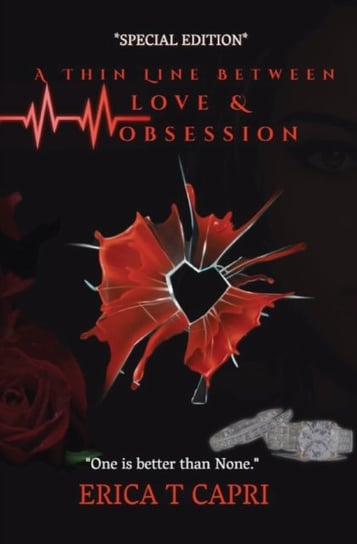 A Thin Line Between Love &Obsession ( Book one of Unravel Series): Special Edition Erica T Capri