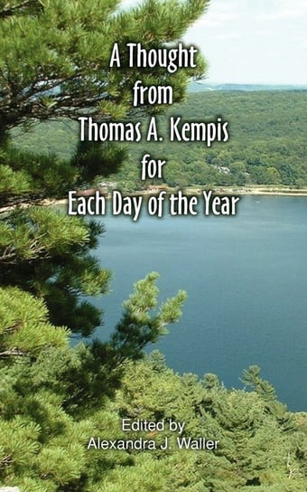 A Thought From Thomas A Kempis for Each Day of the Year Kempis Thomas a