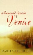 A Thousand Days In Venice De Blasi Marlena
