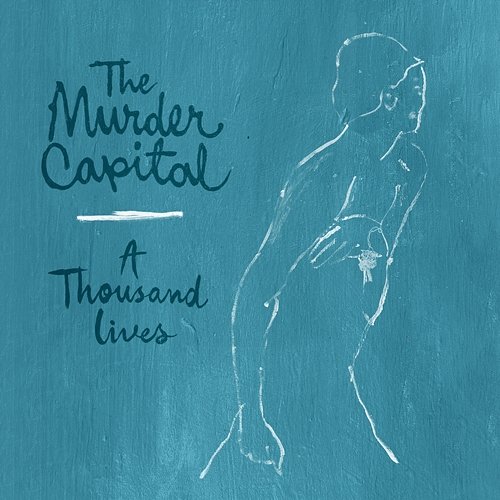A Thousand Lives The Murder Capital