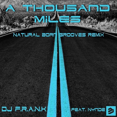 A Thousand Miles DJ F.R.A.N.K., Nynde