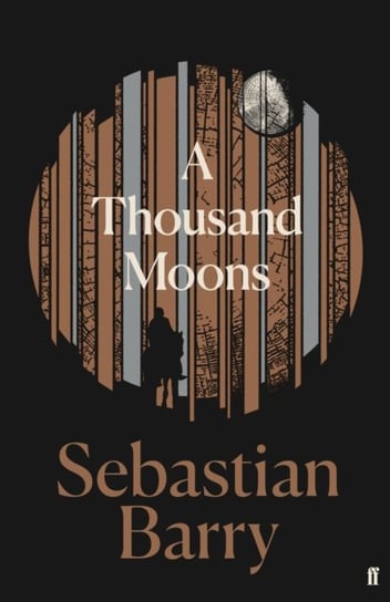 A Thousand Moons: The unmissable new novel from the two-time Costa Book of the Year winner Barry Sebastian