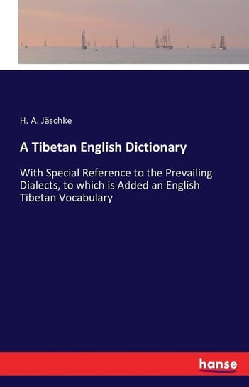 A Tibetan English Dictionary Jäschke H. A.