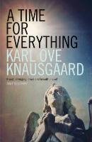 A Time for Everything Knausgaard Karl Ove, Knausgard Karl Ove