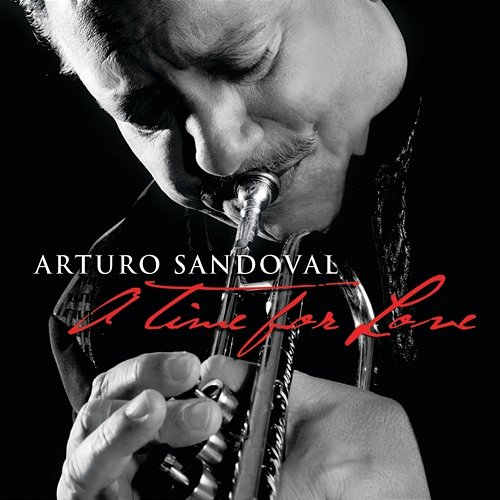 A Time For Love Arturo Sandoval