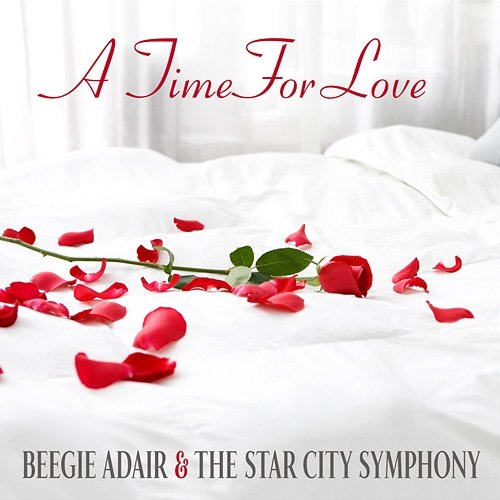 A Time For Love Beegie Adair, Star City Symphony