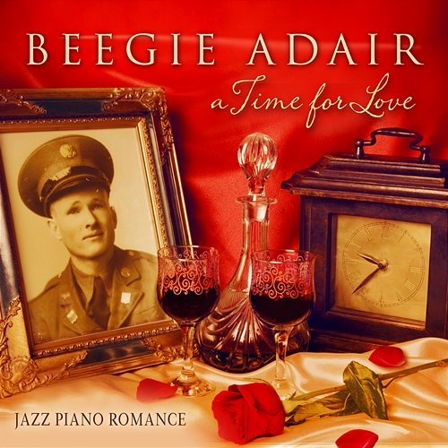 A Time For Love: Jazz Piano Romance Beegie Adair