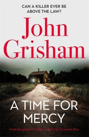 A Time for Mercy: John Grishams Latest No. 1 Bestseller Grisham John