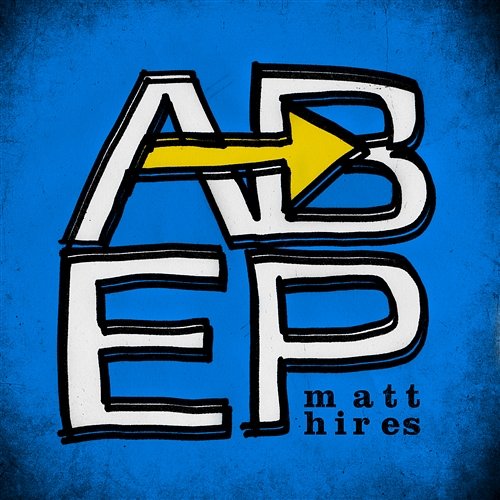 A to B EP Matt Hires