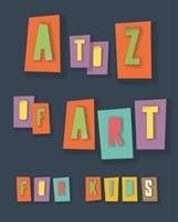 A to Z of Art for Kids Collective