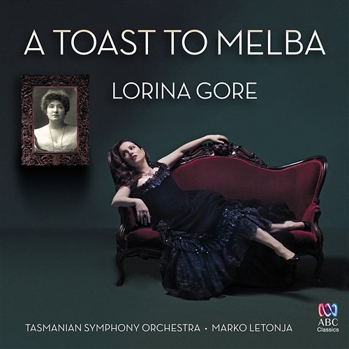 A Toast To Melba Lorina Gore, Tasmanian Symphony Orchestra, Marko Letonja