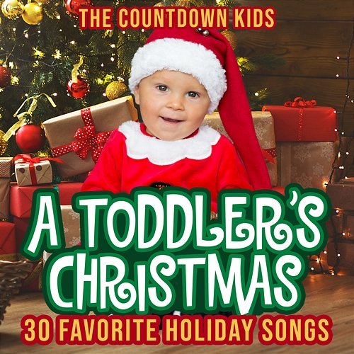 A Toddler's Christmas: 30 Favorite Holiday Songs The Countdown Kids
