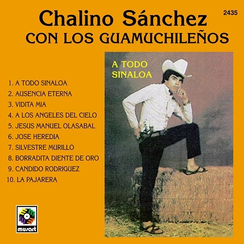 A Todo Sinaloa Chalino Sanchez feat. Los Guamúchileños