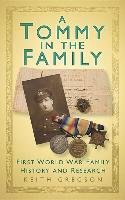 A Tommy in the Family: First World War Family History and Research Gregson Keith