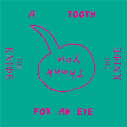 A Tooth For an Eye (Remixes) The Knife