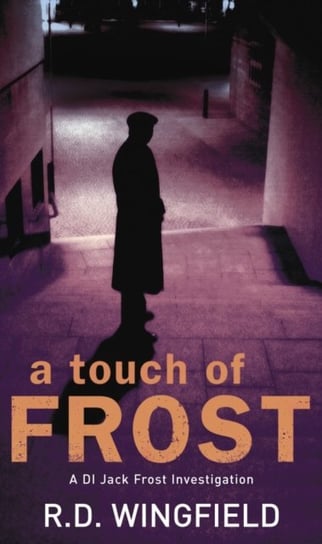 A Touch Of Frost: (DI Jack Frost Book 2) Wingfield R.D.