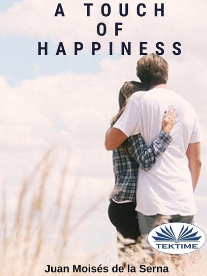 A Touch Of Happiness - ebook epub Juan Moises de la Serna