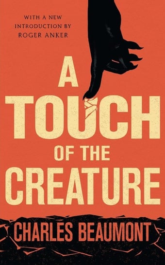 A Touch of the Creature Beaumont Charles