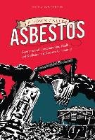 A Town Called Asbestos: Environmental Contamination, Health, and Resilience in a Resource Community Horssen Jessica