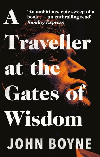 A Traveller at the Gates of Wisdom Boyne John