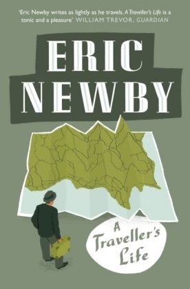 A Traveller's Life Newby Eric