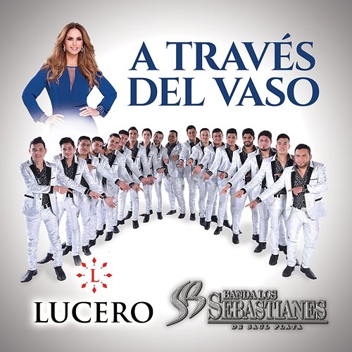 A Través Del Vaso Lucero, Banda Los Sebastianes De Saúl Plata