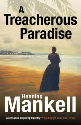 A Treacherous Paradise Mankell Henning