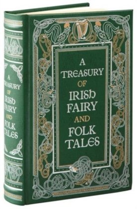A Treasury of Irish Fairy and Folk Tales Opracowanie zbiorowe