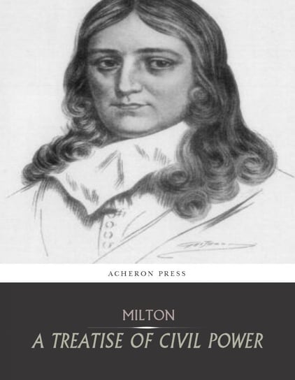 A Treatise of Civil Power John Milton