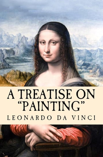 A Treatise on Painting Leonardo Da Vinci