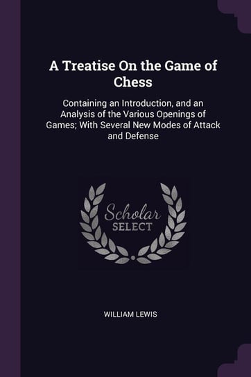 A Treatise On the Game of Chess Lewis William