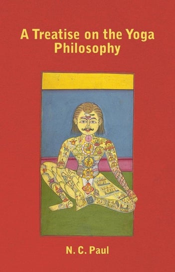 A Treatise on the Yoga Philosophy N. C. Paul