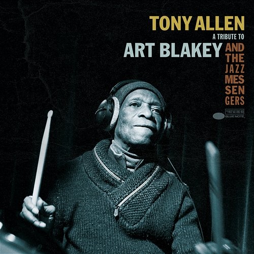 A Tribute To Art Blakey And The Jazz Messengers Tony Allen