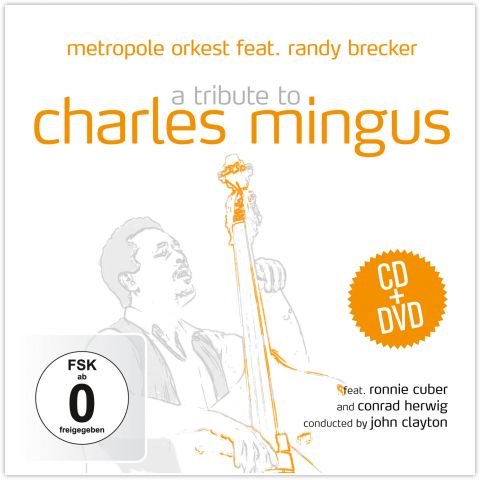 A Tribute To Charles Mingus Metropole Orkest, Brecker Randy, Cuber Ronnie, Herwig Conrad