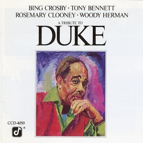 A Tribute To Duke Bing Crosby, Rosemary Clooney, Tony Bennett, Woody Herman
