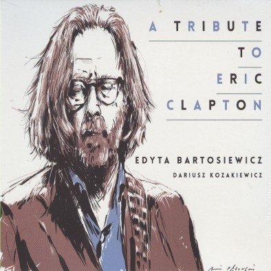 A Tribute To Eric Clapton Bartosiewicz Edyta, Kozakiewicz Dariusz
