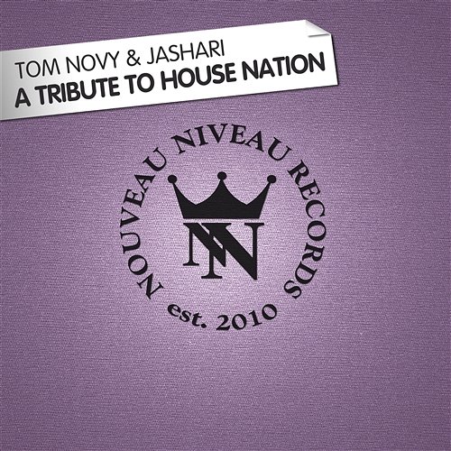 A Tribute To House Nation Tom Novy & Jashari
