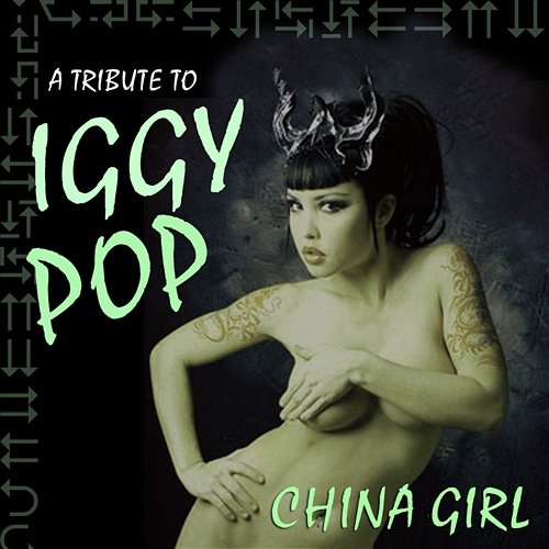 A Tribute to Iggy Pop: China Girl The Insurgency