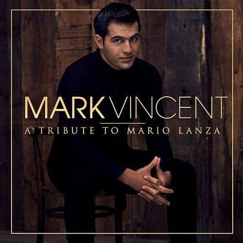 A Tribute to Mario Lanza Mark Vincent