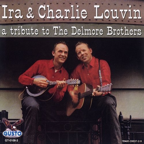 A Tribute To The Delmore Brothers The Louvin Brothers