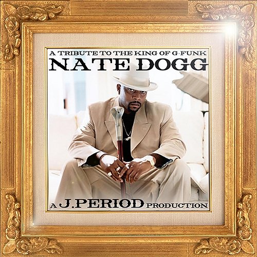 A Tribute to the King of G-Funk Nate Dogg