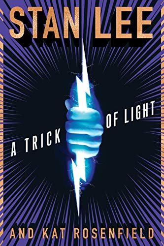 A Trick of Light: Stan Lees Alliances Lee Stan, Rosenfield Kat Rosenfield