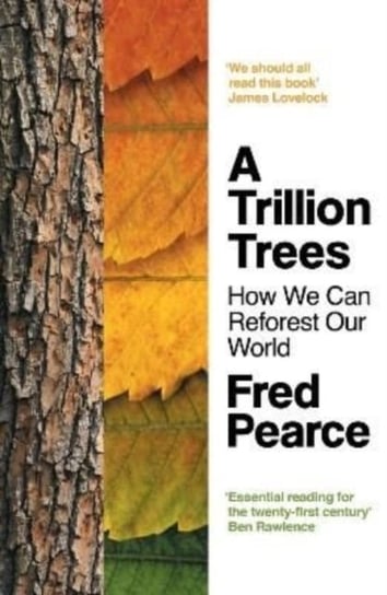 A Trillion Trees: How We Can Reforest Our World Pearce Fred