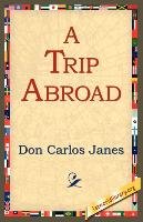 A Trip Abroad Don Carlos Janes