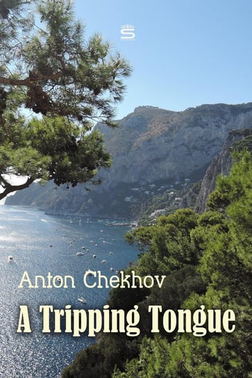 A Tripping Tongue Anton Tchekhov